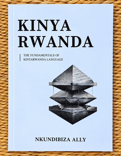 The Fundamentals of Kinyarwanda Language: Grammar