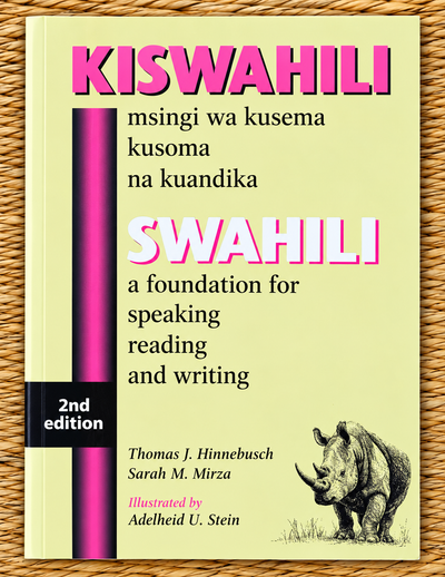 Swahili: A Foundation for Speaking, Reading and Writing (2nd Edition)