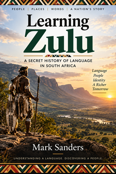 Learning Zulu: A Secret History of Language in South Africa