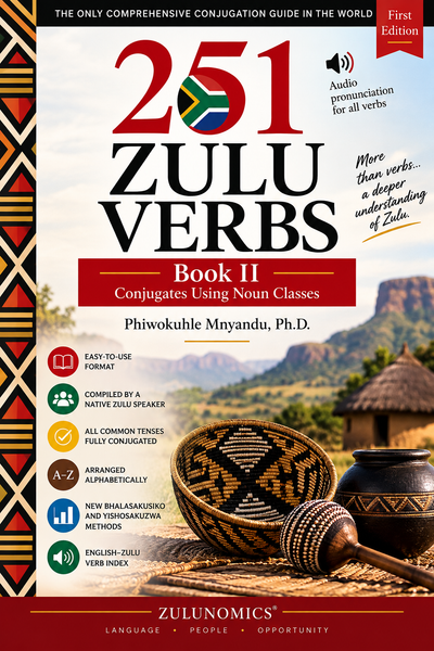 251 Zulu Verbs: Book II – Conjugates Using Noun Classes